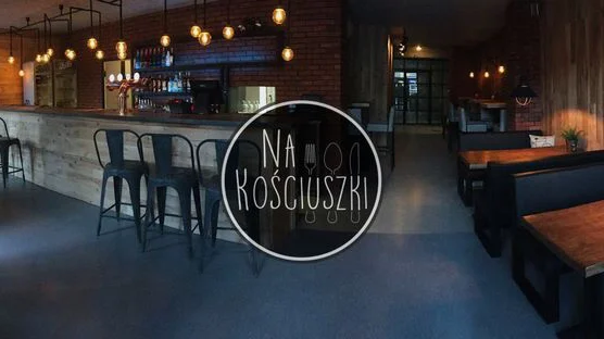 „Na Kościuszki” - Restauracja Ostrów Wielkopolski